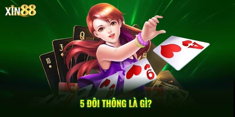 5 đôi thông chặt được gì 2