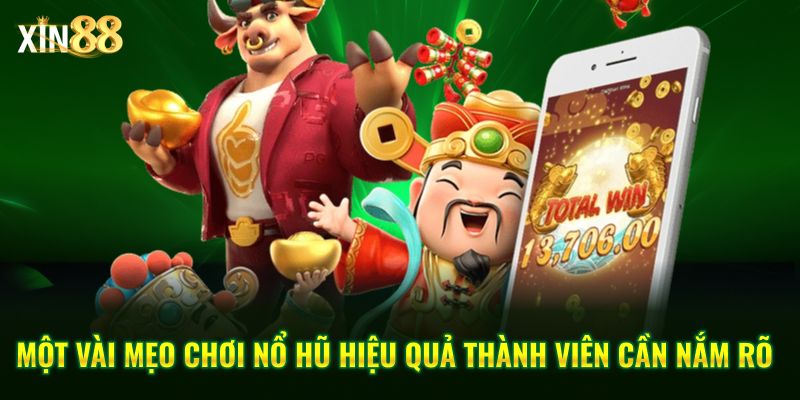 Mẹo chơi nổ hũ Tại Xin88 – Bí quyết quay dễ thắng năm 2025 3 Mẹo chơi nổ hũ 3