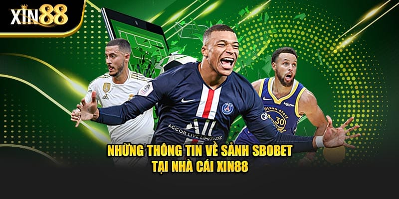 Sbobet tại XIN88 – Sân chơi cá cược thể thao uy tín nhất 2 Sbobet 2